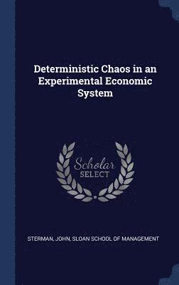 Deterministic Chaos in an Experimental Economic System 1