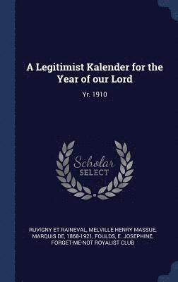 A Legitimist Kalender for the Year of our Lord 1