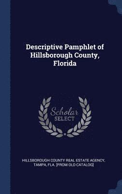 bokomslag Descriptive Pamphlet of Hillsborough County, Florida