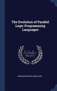 bokomslag Evolution of Parallel Logic Programming Languages