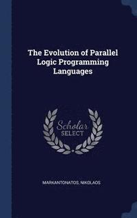 bokomslag The Evolution of Parallel Logic Programming Languages