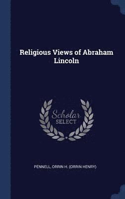 Religious Views of Abraham Lincoln 1