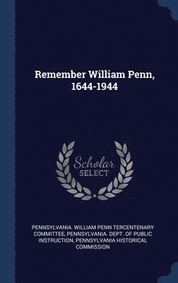 bokomslag Remember William Penn, 1644-1944