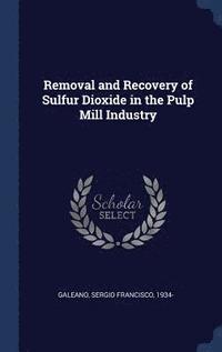 bokomslag Removal and Recovery of Sulfur Dioxide in the Pulp Mill Industry