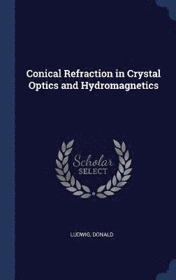 bokomslag Conical Refraction in Crystal Optics and Hydromagnetics