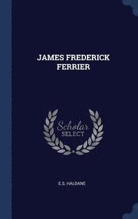 bokomslag James Frederick Ferrier