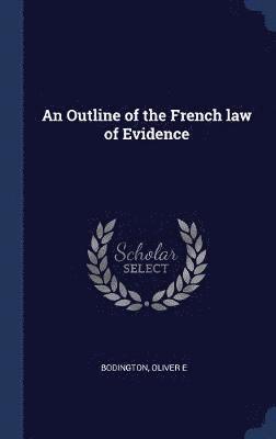 bokomslag Outline of the French law of Evidence