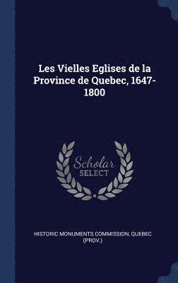 Les Vielles Eglises de la Province de Quebec, 1647-1800, Inbunden