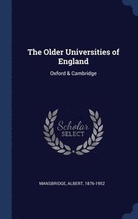 bokomslag The Older Universities of England