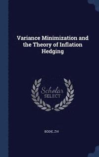 bokomslag Variance Minimization and the Theory of Inflation Hedging