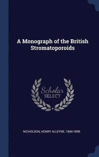 bokomslag A Monograph of the British Stromatoporoids