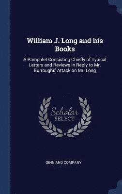 William J. Long and his Books, Inbunden