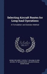bokomslag Selecting Aircraft Routes for Long-haul Operations