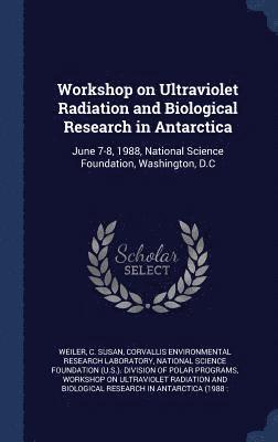 Workshop on Ultraviolet Radiation and Biological Research in Antarctica 1