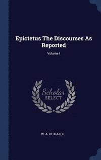 bokomslag Epictetus The Discourses As Reported; Volume I