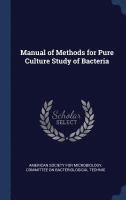 American Society for Microbiology Commi - Manual of Methods for Pure Culture Study of Bacteria, Inbunden