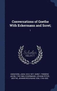 bokomslag Conversations of Goethe With Eckermann and Soret;