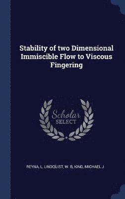 Stability of two Dimensional Immiscible Flow to Viscous Fingering 1