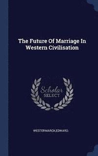 bokomslag Future Of Marriage In Western Civilisation