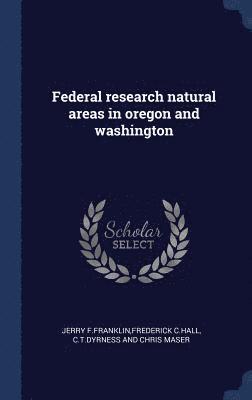 Federal research natural areas in oregon and washington 1