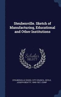 bokomslag Steubenville. Sketch of Manufacturing, Educational and Other Institutions