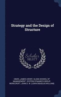 bokomslag Strategy and the Design of Structure