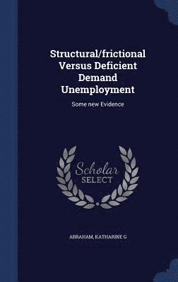 Structural/frictional Versus Deficient Demand Unemployment 1