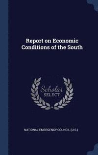 bokomslag Report on Economic Conditions of the South