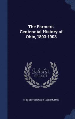bokomslag Farmers' Centennial History of Ohio, 1803-1903
