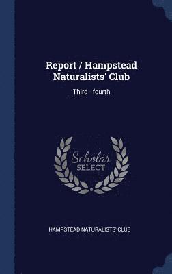 Report / Hampstead Naturalists' Club, Inbunden