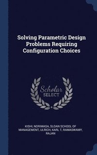 bokomslag Solving Parametric Design Problems Requiring Configuration Choices