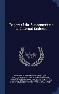 bokomslag Report of the Subcommittee on Internal Emitters