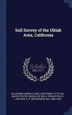 Soil Survey of the Ukiah Area, California 1