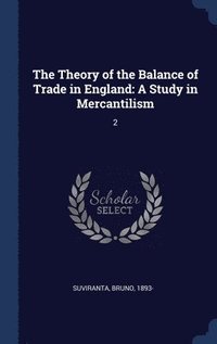 bokomslag The Theory of the Balance of Trade in England