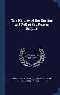 bokomslag The History of the Decline and Fall of the Roman Empire