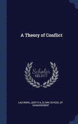 A Theory of Conflict 1