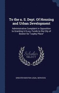 bokomslag To the u. S. Dept. Of Housing and Urban Development