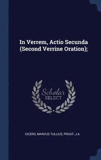 bokomslag In Verrem, Actio Secunda (Second Verrine Oration);
