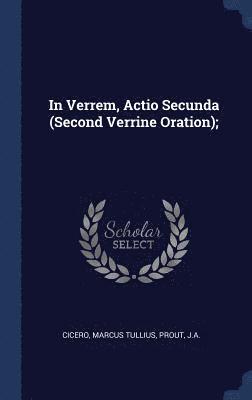 In Verrem, Actio Secunda (Second Verrine Oration); 1