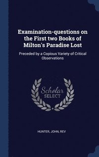 bokomslag Examination-questions on the First two Books of Milton's Paradise Lost