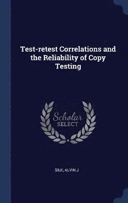 bokomslag Test-retest Correlations and the Reliability of Copy Testing