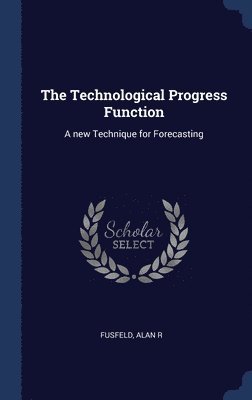 bokomslag The Technological Progress Function