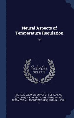Neural Aspects of Temperature Regulation 1