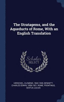 bokomslag The Stratagems, and the Aqueducts of Rome, With an English Translation