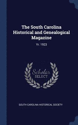 The South Carolina Historical and Genealogical Magazine 1