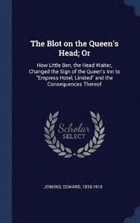 bokomslag The Blot on the Queen's Head; Or