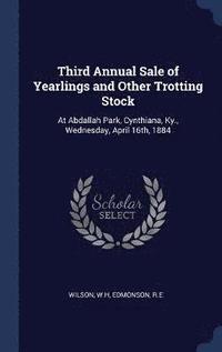 bokomslag Third Annual Sale of Yearlings and Other Trotting Stock