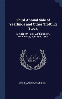 Third Annual Sale of Yearlings and Other Trotting Stock 1