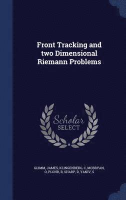 James Glimm, C Klingenberg, O McBryan - Front Tracking and two Dimensional Riemann Problems, Inbunden