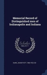 bokomslag Memorial Record of Distinguished men of Indianapolis and Indiana